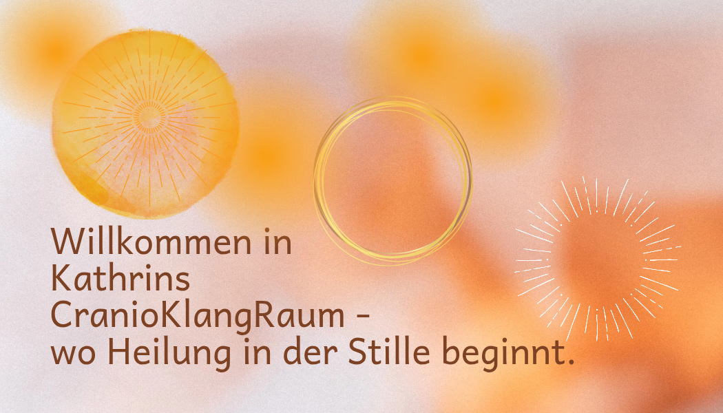 Willkommen zu Kathrin Flinspachs CranioKlangRaum